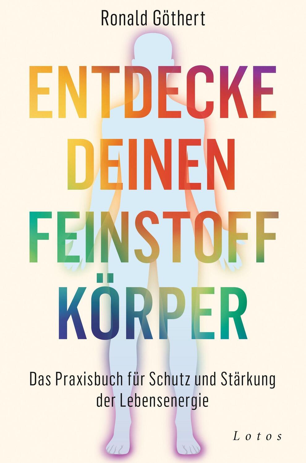 Cover: 9783778783016 | Entdecke deinen Feinstoffkörper | Ronald Göthert | Taschenbuch | 2021