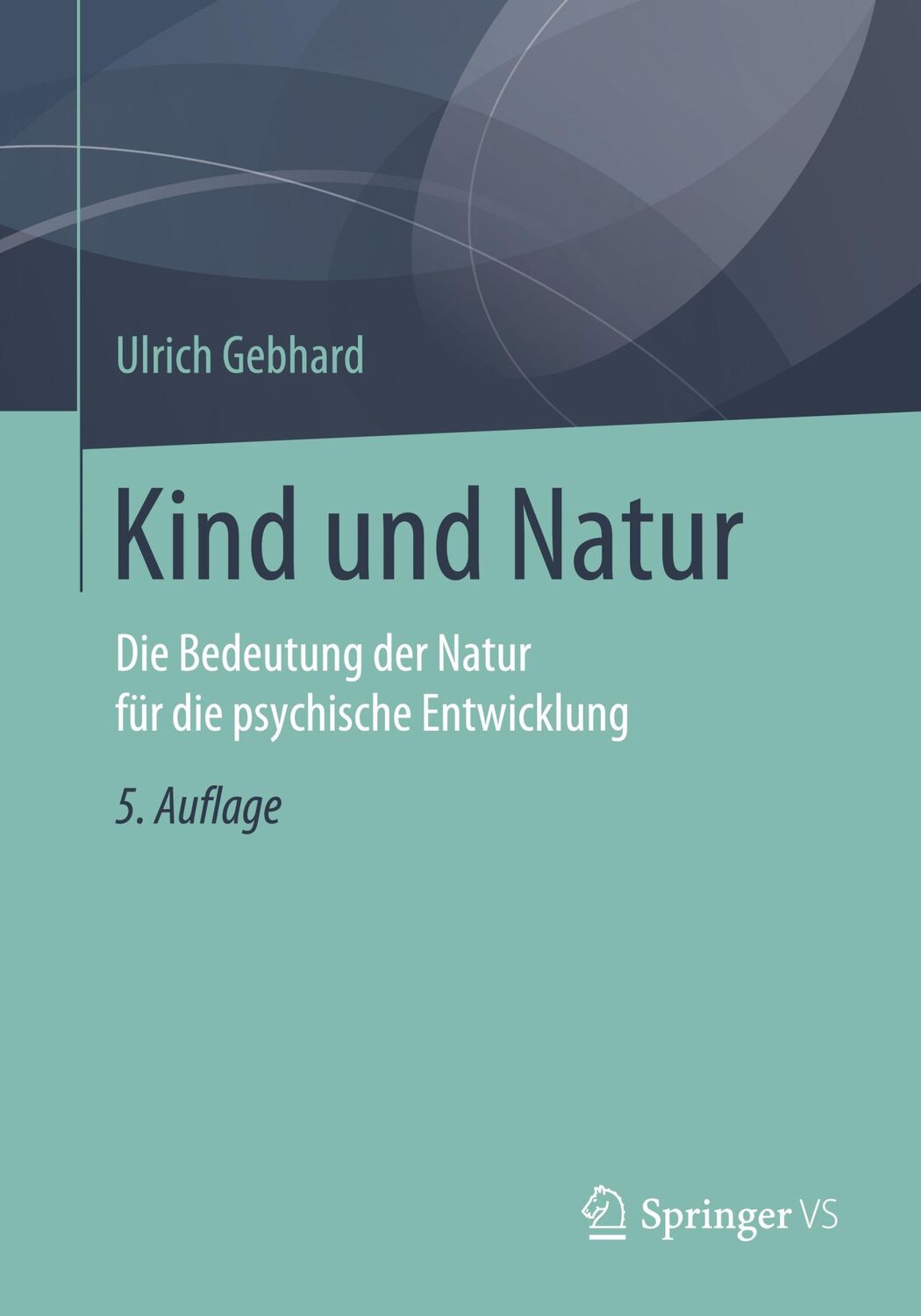 Cover: 9783658212759 | Kind und Natur | Ulrich Gebhard | Taschenbuch | Paperback | IX | 2020