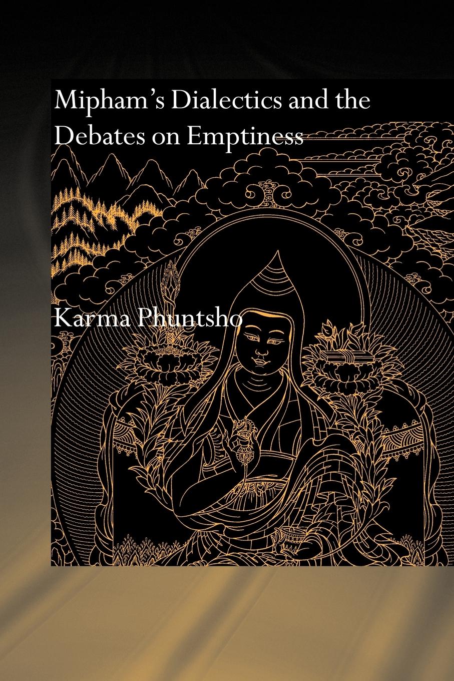 Cover: 9780415599986 | Mipham's Dialectics and the Debates on Emptiness | Karma Phuntsho