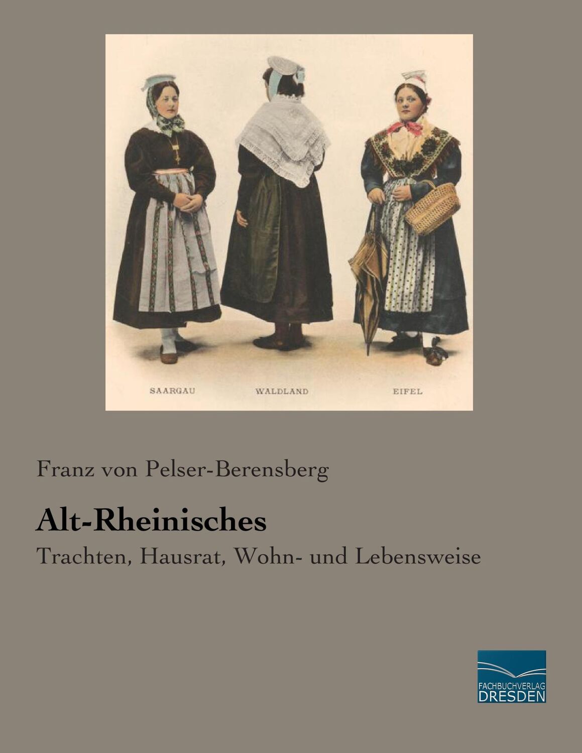 Cover: 9783956928321 | Alt-Rheinisches | Trachten, Hausrat, Wohn- und Lebensweise | Buch