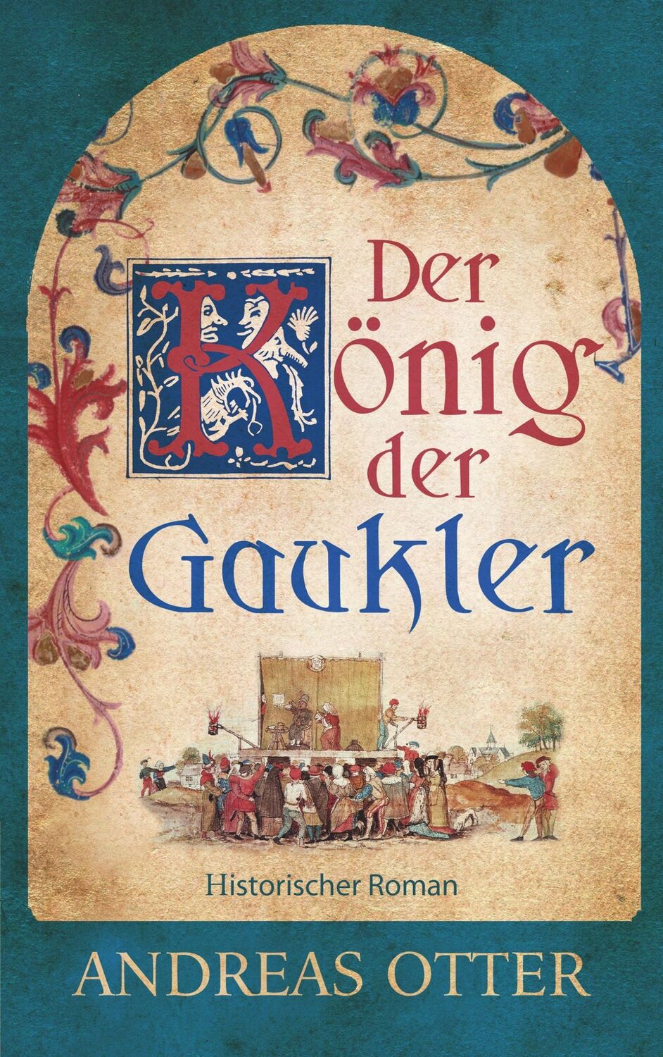 Cover: 9783746055749 | Der König der Gaukler | Andreas Otter | Taschenbuch | Paperback | 2018