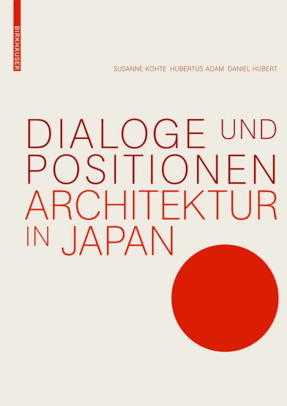 Cover: 9783035608458 | Dialoge und Positionen | Architektur in Japan | Susanne Kothe (u. a.)