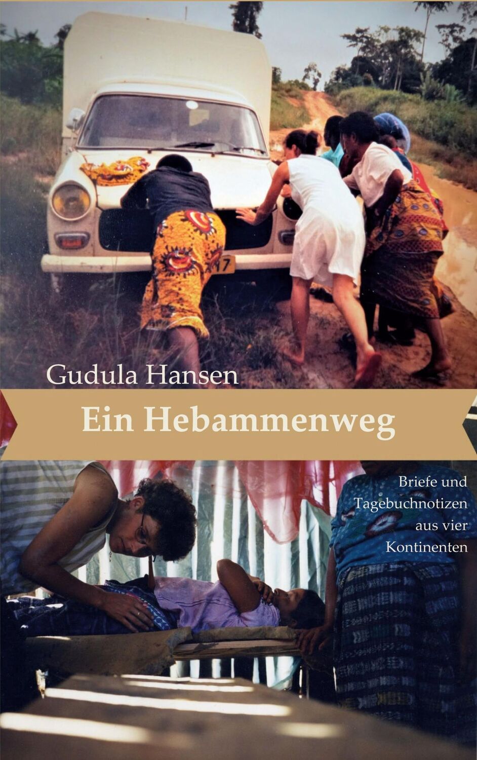 Cover: 9783757852726 | Ein Hebammenweg | Briefe und Tagebuchnotizen aus vier Kontinenten