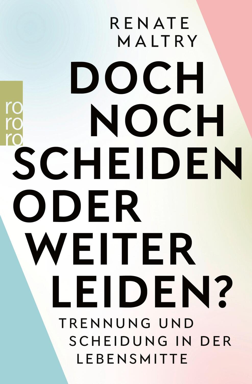 Cover: 9783499015243 | Doch noch scheiden oder weiter leiden? | Renate Maltry (u. a.) | Buch