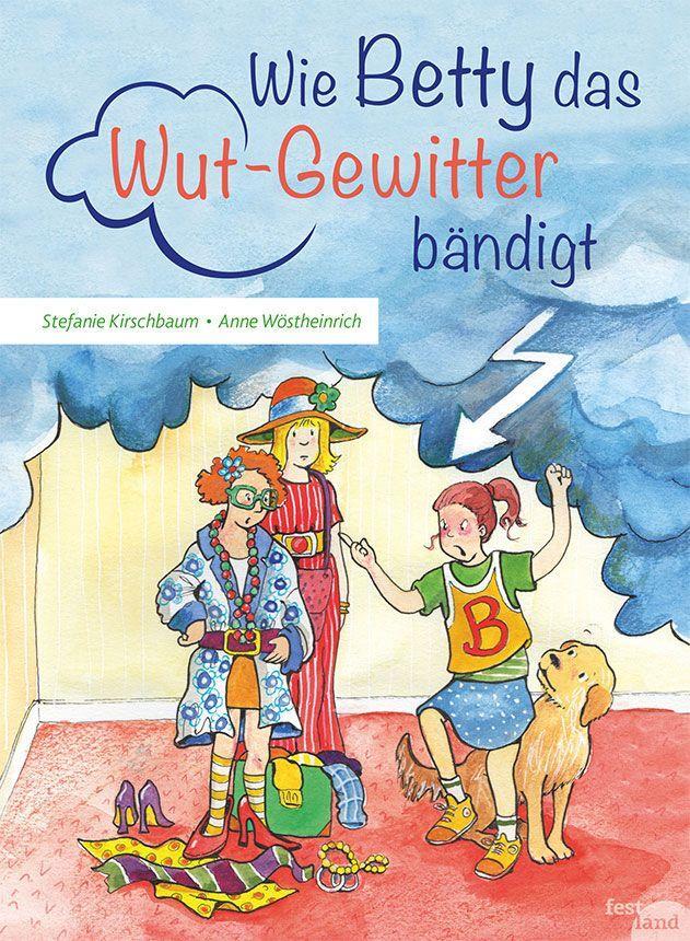 Cover: 9783950412123 | Wie Betty das Wutgewitter bändigt | Stefanie Kirschbaum | Buch | 92 S.