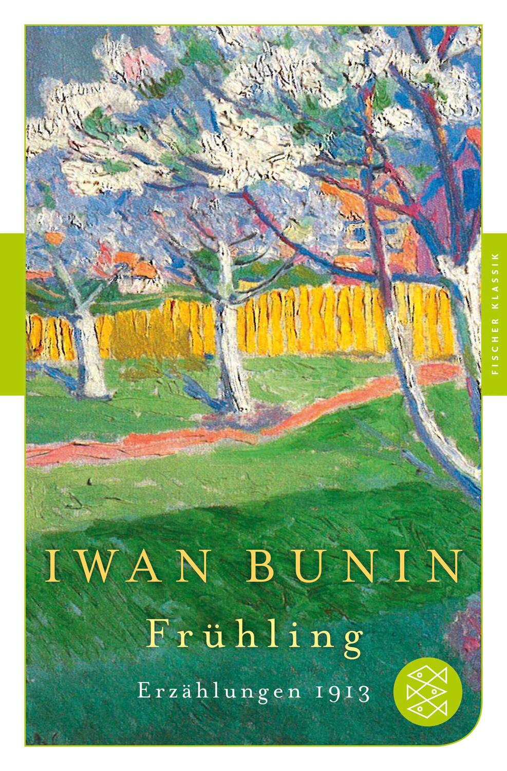 Cover: 9783596906383 | Frühling | Erzählungen 1913 | Iwan Bunin | Taschenbuch | 288 S. | 2019