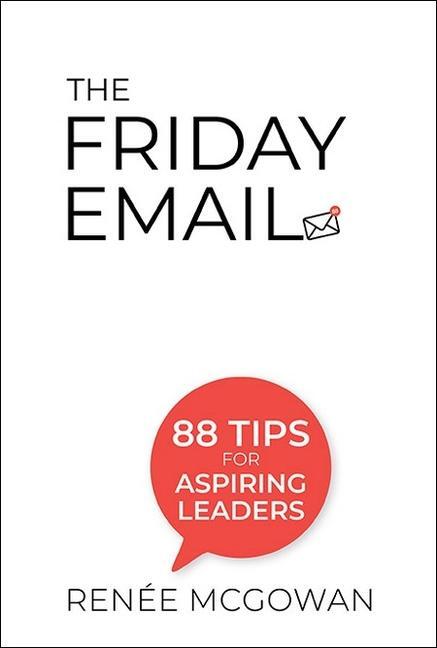 Cover: 9789811284977 | The Friday Email | 88 Tips for Aspiring Leaders | Reneee McGowan