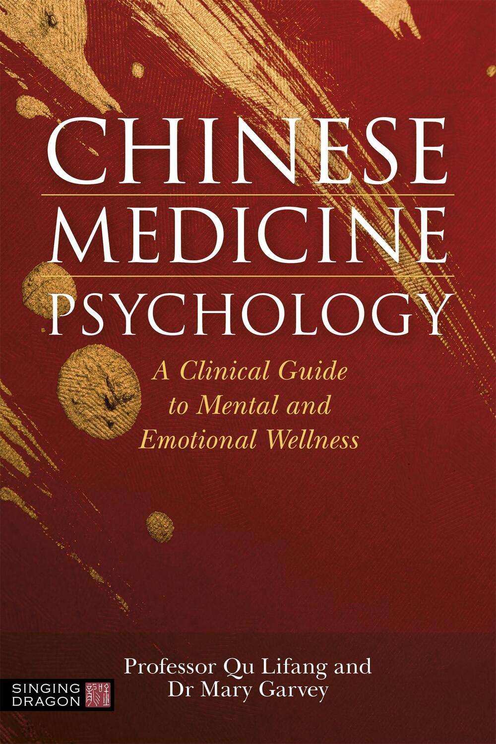 Cover: 9781787752764 | Chinese Medicine Psychology | Mary Garvey (u. a.) | Taschenbuch | 2020