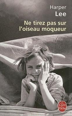 Cover: 9782253115847 | Ne tirez pas sur l'oiseau moqueur | Harper Lee | Taschenbuch | 2006