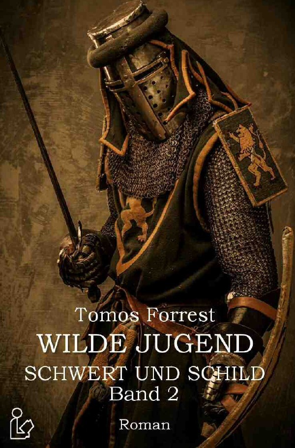 Cover: 9783750248380 | WILDE JUGEND - SCHWERT UND SCHILD, BAND 2 | Tomos Forrest | Buch