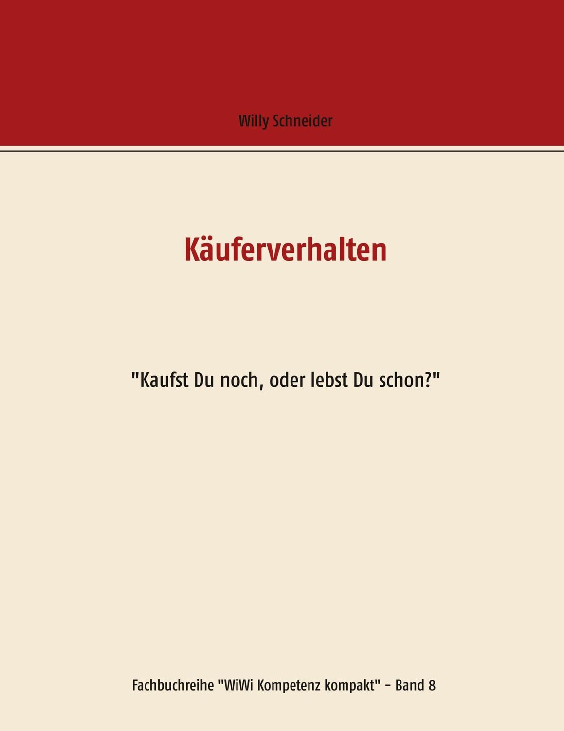 Cover: 9783746095400 | Käuferverhalten | "Kaufst Du noch, oder lebst Du schon?" | Schneider