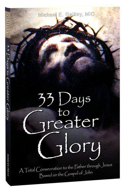 Cover: 9781596145139 | 33 Days to Greater Glory | Fr Michael E Gaitley MIC | Taschenbuch