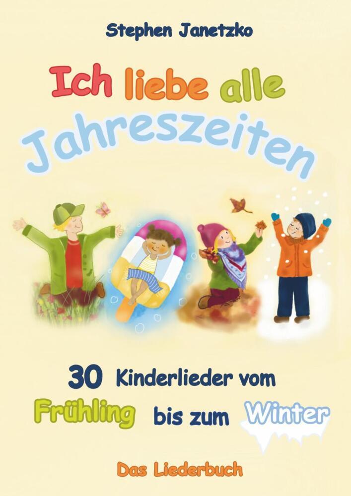 Cover: 9783957226174 | Ich liebe alle Jahreszeiten | Stephen Janetzko | Taschenbuch | 40 S.