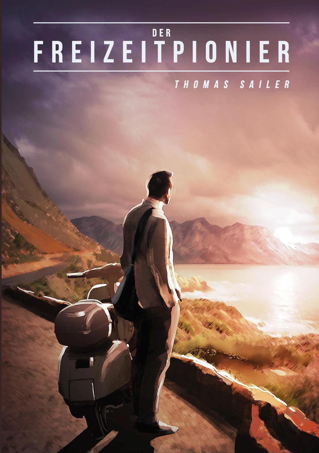 Cover: 9783950387827 | Der Freizeitpionier | Thomas Sailer | Taschenbuch | Paperback | 500 S.