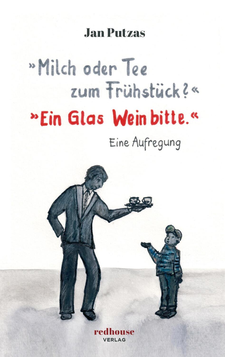 Cover: 9783982187501 | »Milch oder Tee zum Frühstück?« »Ein Glas Wein bitte.« | Jan Putzas