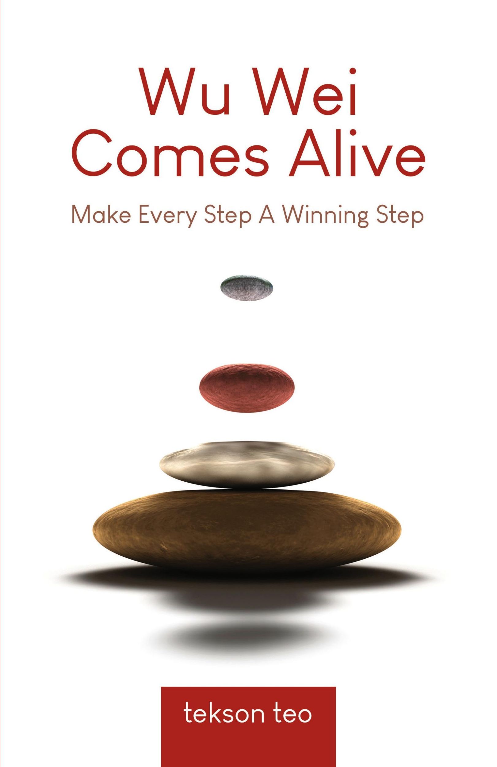 Cover: 9789811871412 | Wu Wei Comes Alive | Make Every Step A Winning Step | Tekson Teo