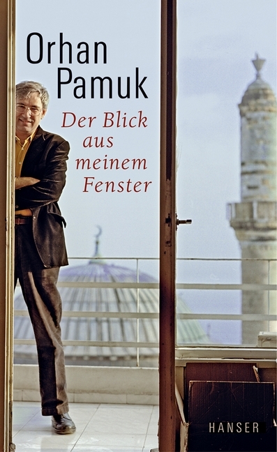 Cover: 9783446207394 | Der Blick aus meinem Fenster | Betrachtungen | Orhan Pamuk | Buch