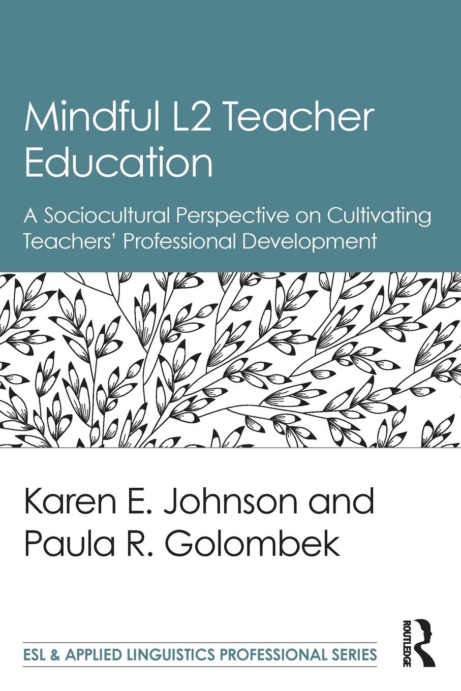 Cover: 9781138189799 | Mindful L2 Teacher Education | Karen E. Johnson (u. a.) | Taschenbuch