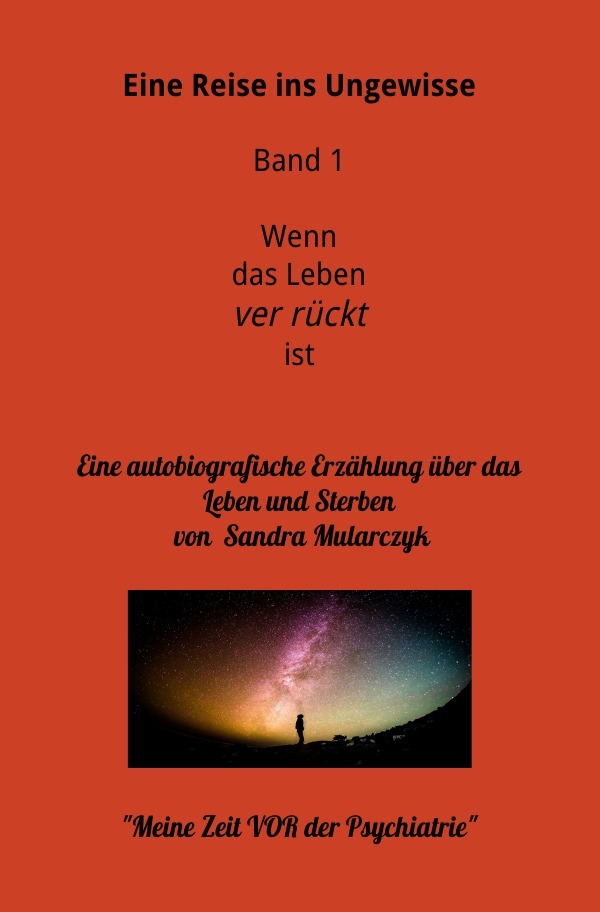 Cover: 9783752936759 | Eine Reise ins Ungewisse-Wenn das Leben ver rückt ist Band 1 | Buch