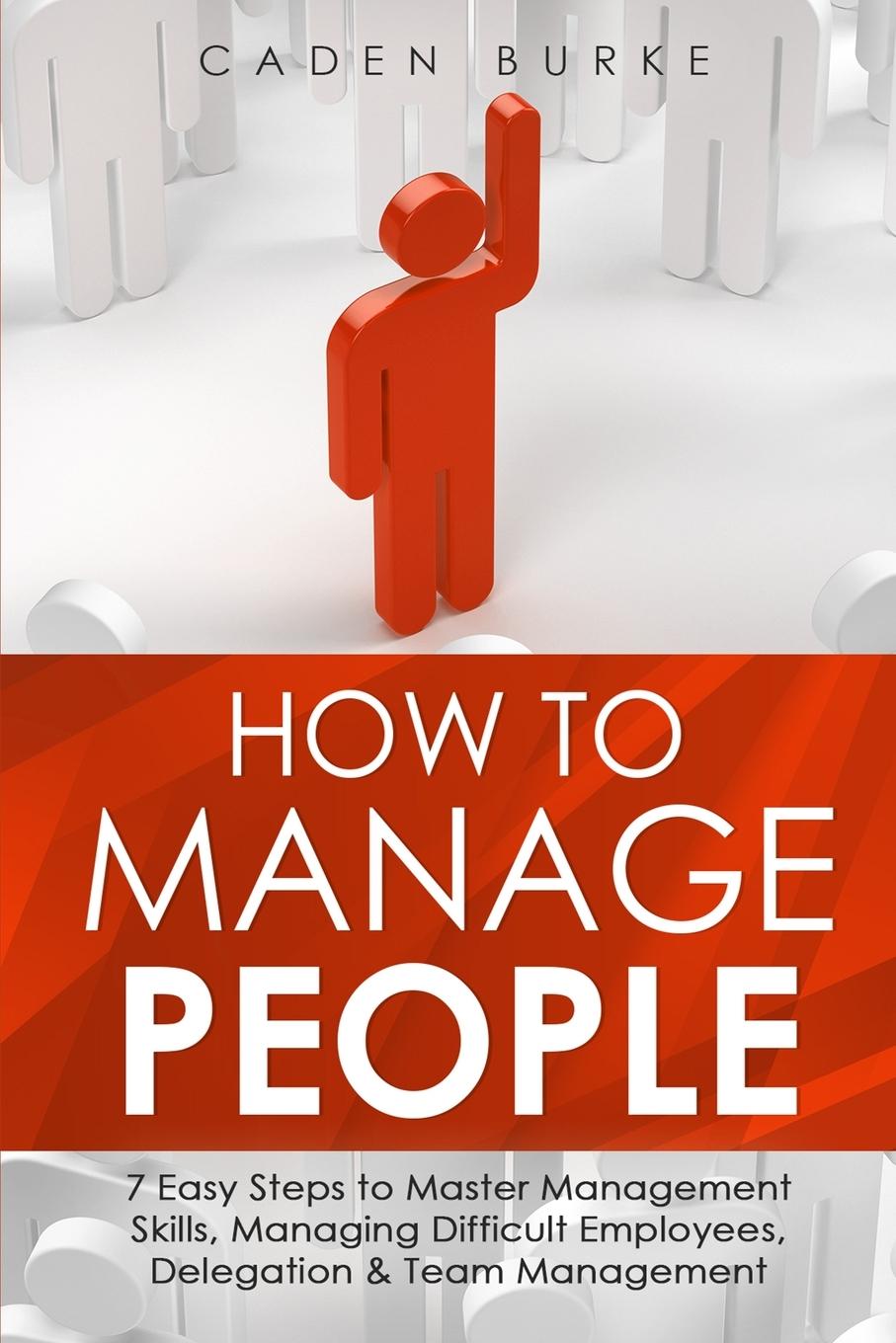 Cover: 9781088254332 | How to Manage People | Caden Burke | Taschenbuch | Englisch | 2023