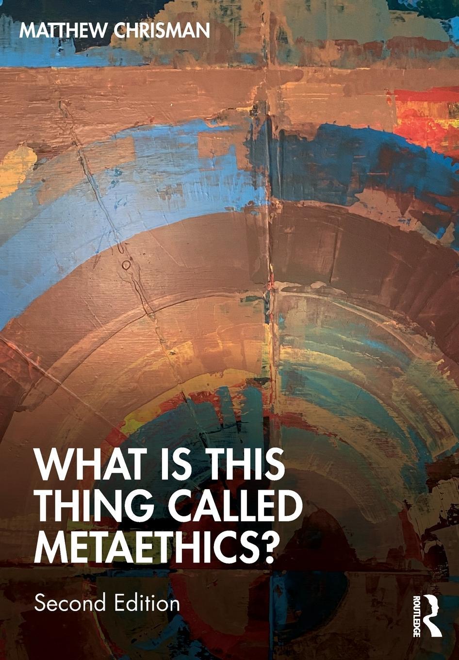 Cover: 9781032072005 | What is this thing called Metaethics? | Matthew Chrisman | Taschenbuch