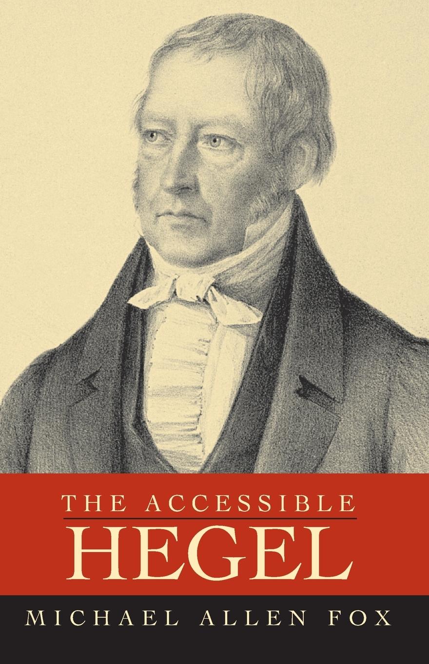 Cover: 9781591022589 | The Accessible Hegel | Michael Allen Fox | Taschenbuch | Englisch