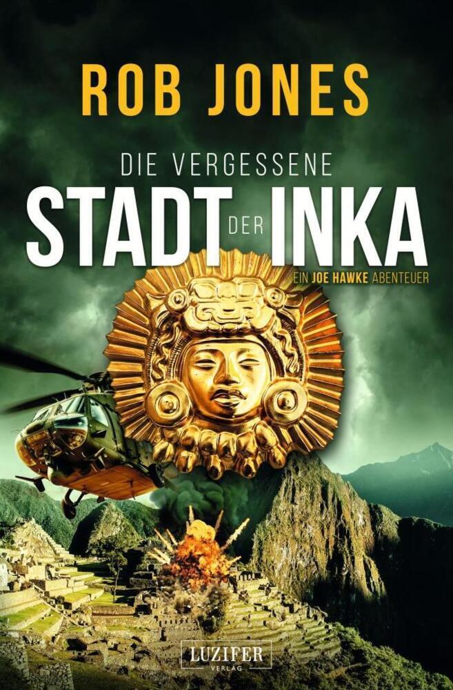 Cover: 9783958358966 | DIE VERGESSENE STADT DER INKA (Joe Hawke 8) | Thriller, Abenteuer