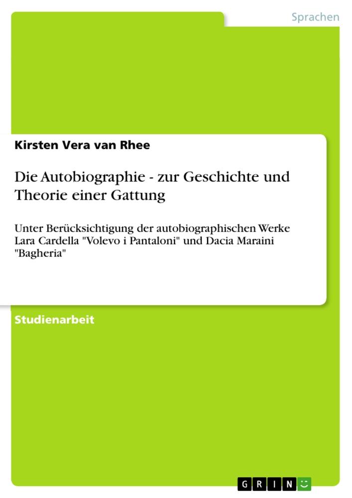 Cover: 9783656059431 | Die Autobiographie - zur Geschichte und Theorie einer Gattung | Rhee