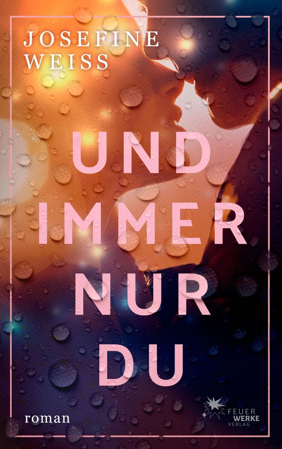 Cover: 9783949221057 | Und immer nur du | Josefine Weiss | Taschenbuch | Paperback | 228 S.