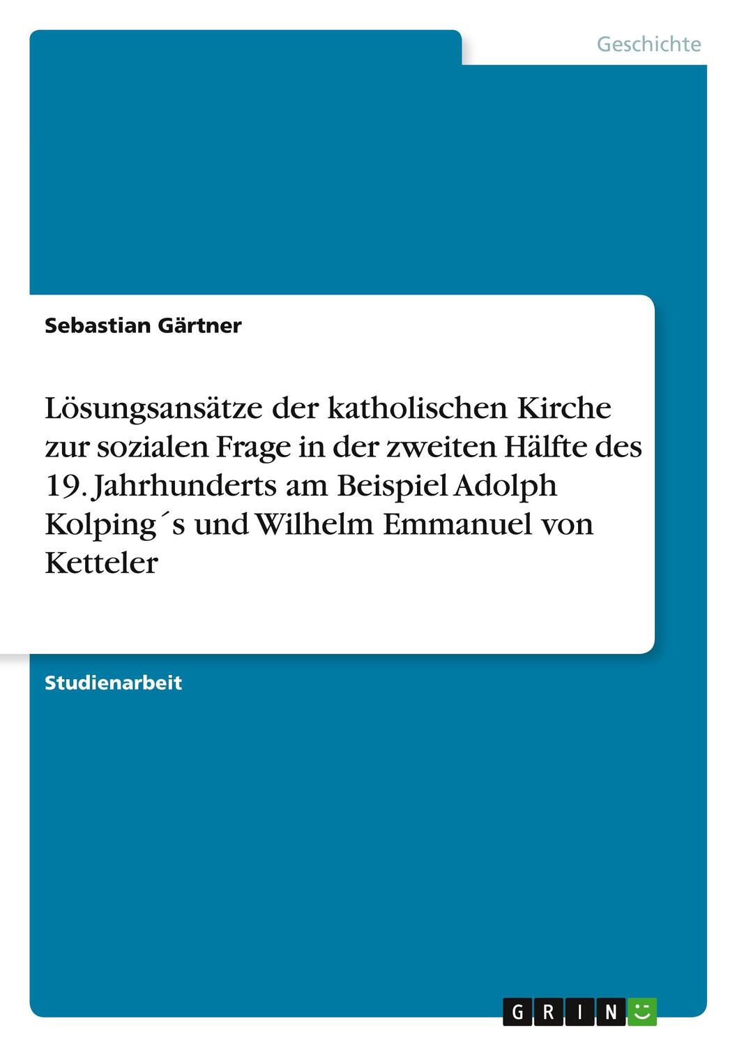 Cover: 9783656060529 | Lösungsansätze der katholischen Kirche zur sozialen Frage in der...