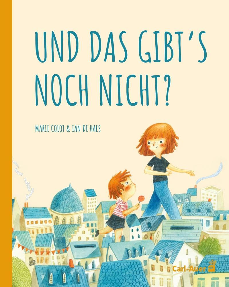 Cover: 9783968430485 | Und das gibt's noch nicht? | Marie Colot | Buch | Carl-Auer Kids