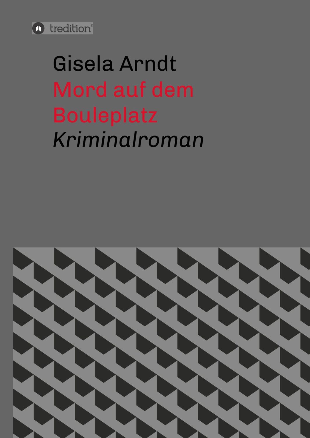 Cover: 9783748275497 | Mord auf dem Bouleplatz | Kriminalroman | Gisela Arndt | Buch | 172 S.