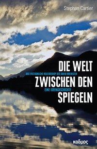 Cover: 9783865993762 | Die Welt zwischen den Spiegeln | Stephan Cartier | Buch | 160 S.