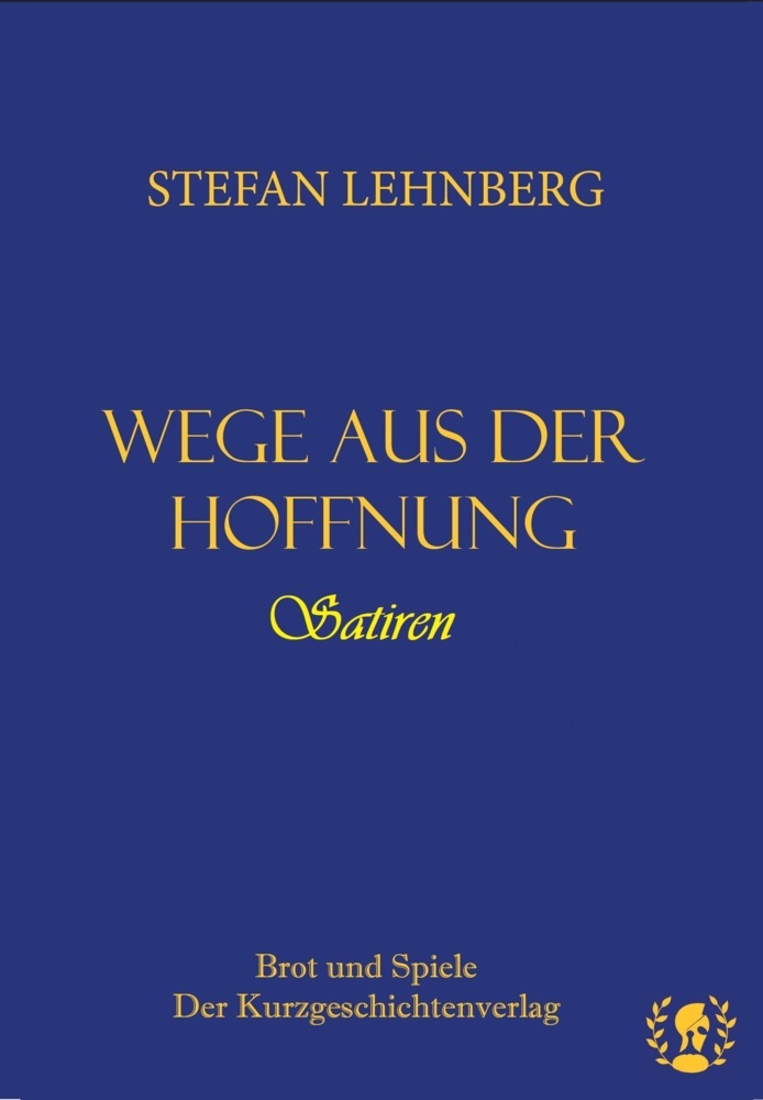 Cover: 9783903406049 | Wege aus der Hoffnung | Satiren | Stefan Lehnberg | Buch | 288 S.