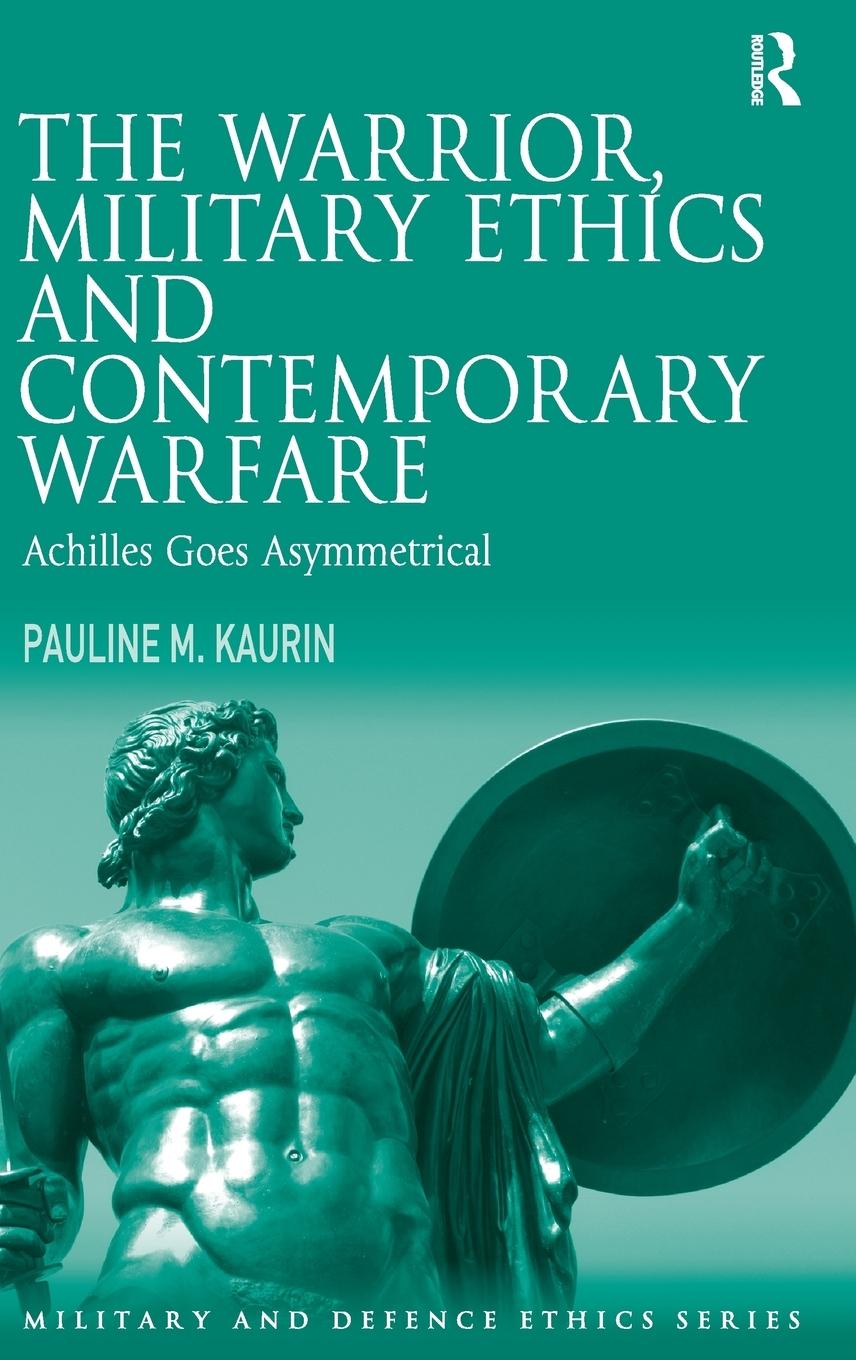 Cover: 9781409465362 | The Warrior, Military Ethics and Contemporary Warfare | Kaurin | Buch