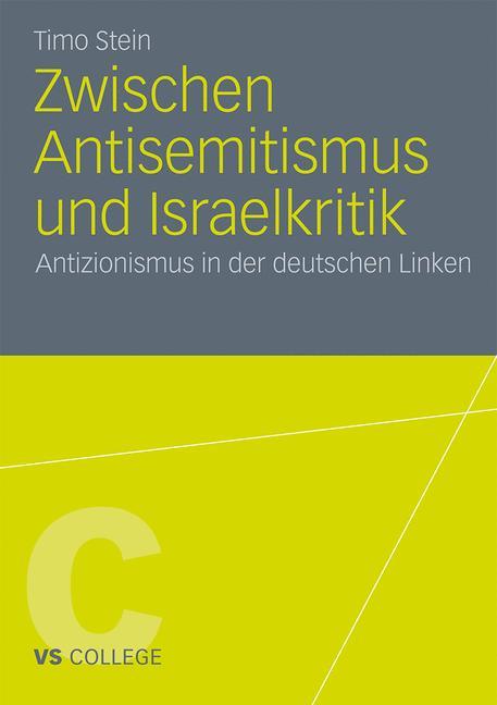 Cover: 9783531183138 | Zwischen Antisemitismus und Israelkritik | Timo Stein | Taschenbuch