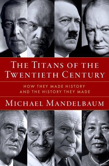 Cover: 9780197782477 | The Titans of the Twentieth Century | Michael Mandelbaum | Buch | 2024