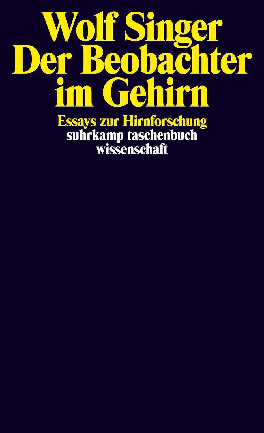 Cover: 9783518291719 | Der Beobachter im Gehirn | Essays zur Hirnforschung | Wolf Singer