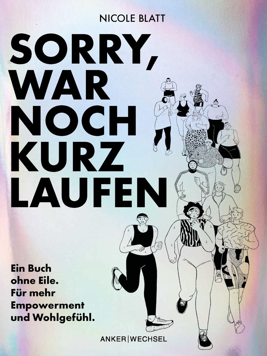 Cover: 9783947596140 | Sorry, war noch kurz laufen | Nicole Blatt | Taschenbuch | 176 S.