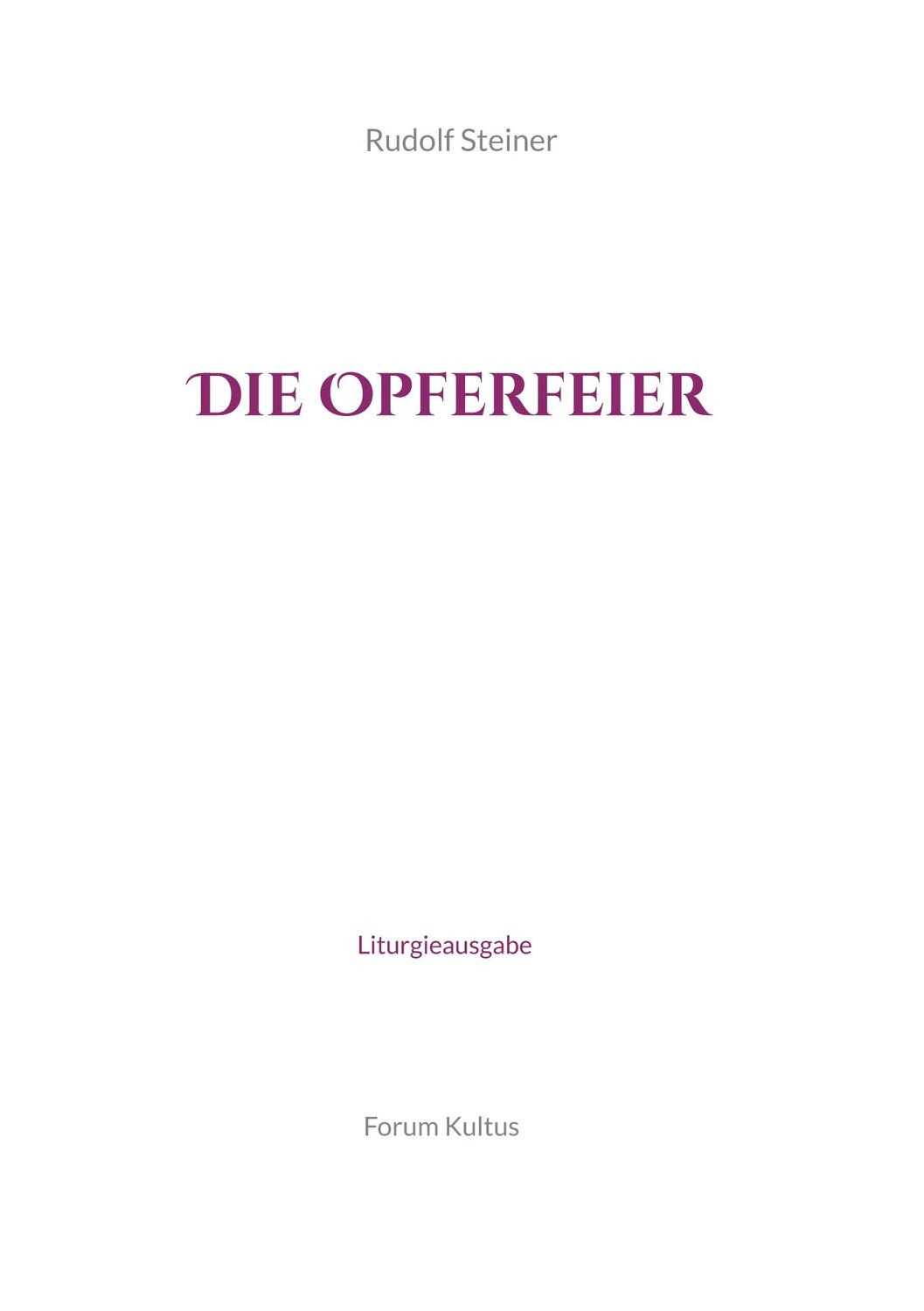 Cover: 9783844815870 | Die Opferfeier - Liturgieausgabe | Rudolf Steiner | Buch | 48 S.