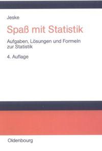 Cover: 9783486273243 | Spaß mit Statistik | Aufgaben, Lösungen und Formeln zur Statistik