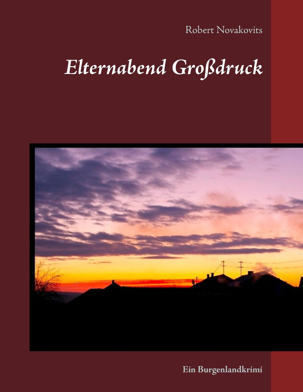 Cover: 9783744818858 | Elternabend Großdruck | Ein Burgenlandkrimi | Robert Novakovits | Buch