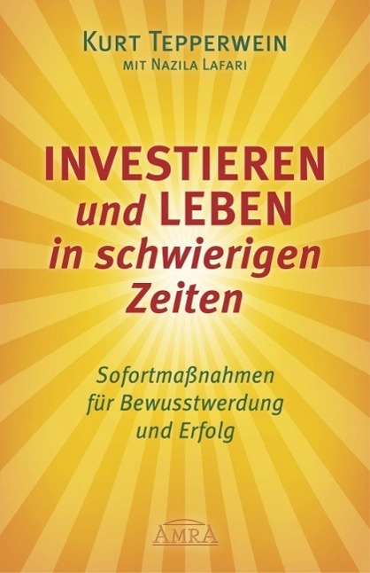 Cover: 9783954472109 | INVESTIEREN und LEBEN in schwierigen Zeiten | Tepperwein | Buch | 2015