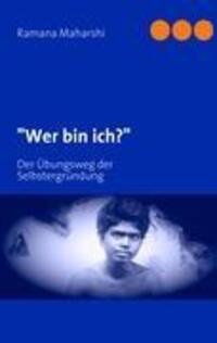 Cover: 9783837053678 | "Wer bin ich?" | Der Übungsweg der Selbstergründung | Ramana Maharshi