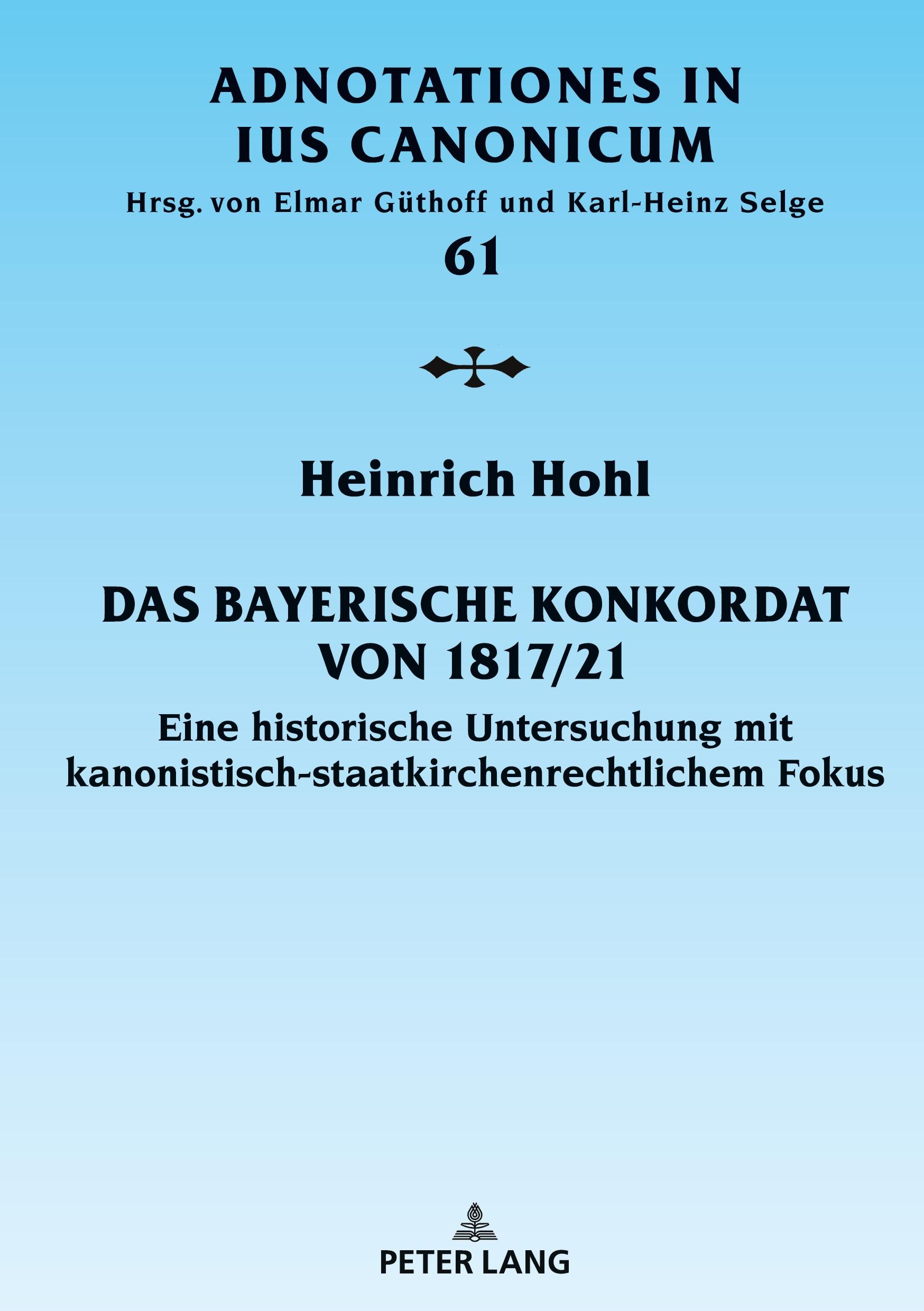 Cover: 9783631911174 | Das Bayerische Konkordat von 1817/21 | Heinrich Hohl | Buch | Deutsch