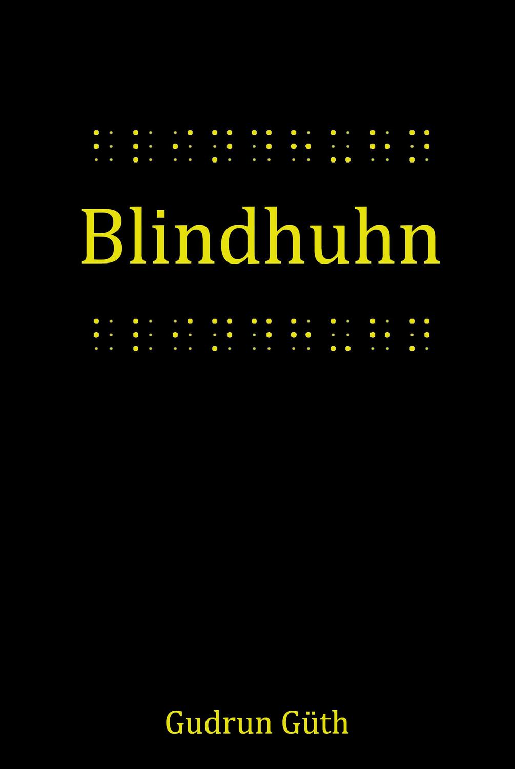 Cover: 9783960744900 | Blindhuhn | Gudrun Güth | Taschenbuch | 110 S. | Deutsch | 2021