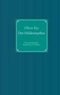 Cover: 9783848221189 | Der Heldenmythos | Die psychologische Bedeutung von Helden | Kyr