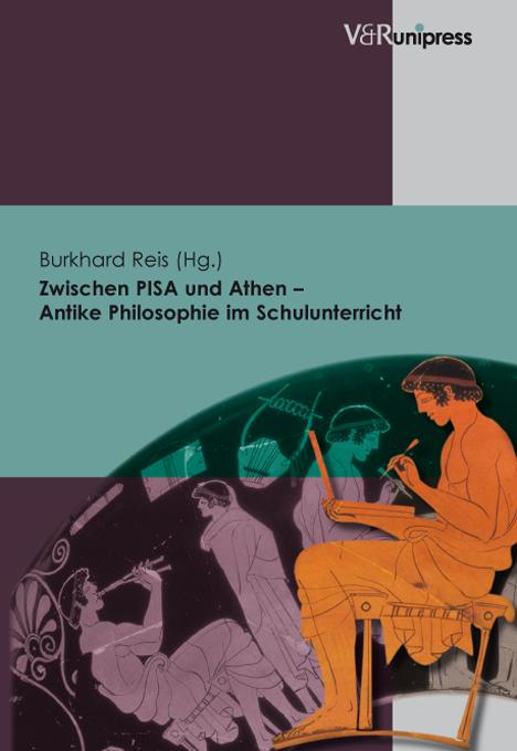 Cover: 9783899713091 | Zwischen PISA und Athen - Antike Philosophie im Schulunterricht | Reis