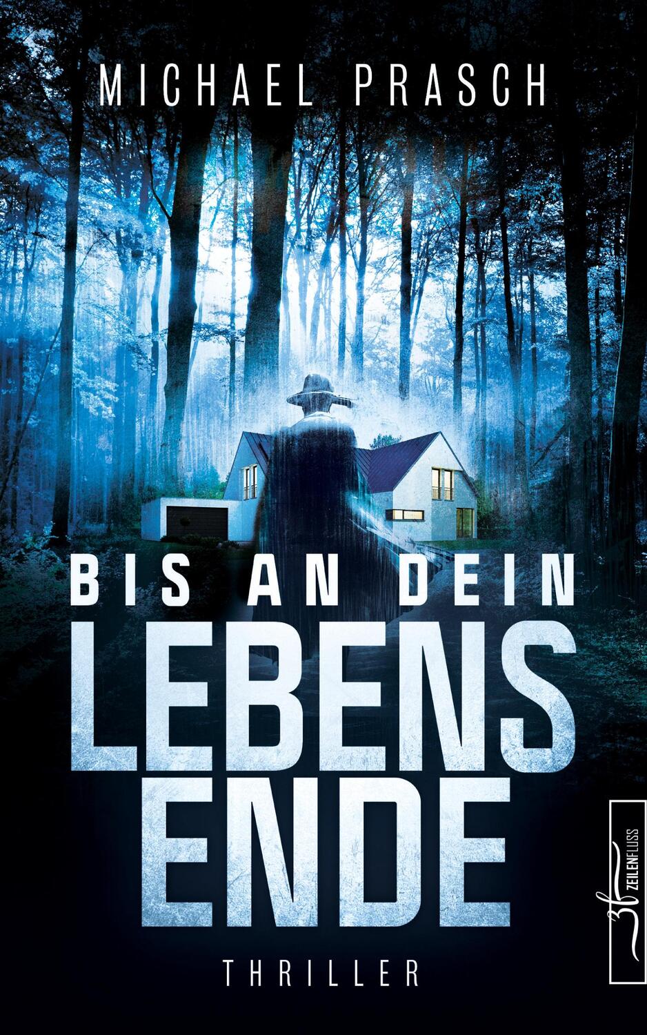 Cover: 9783967140040 | Bis an dein Lebensende | Thriller | Michael Prasch | Taschenbuch