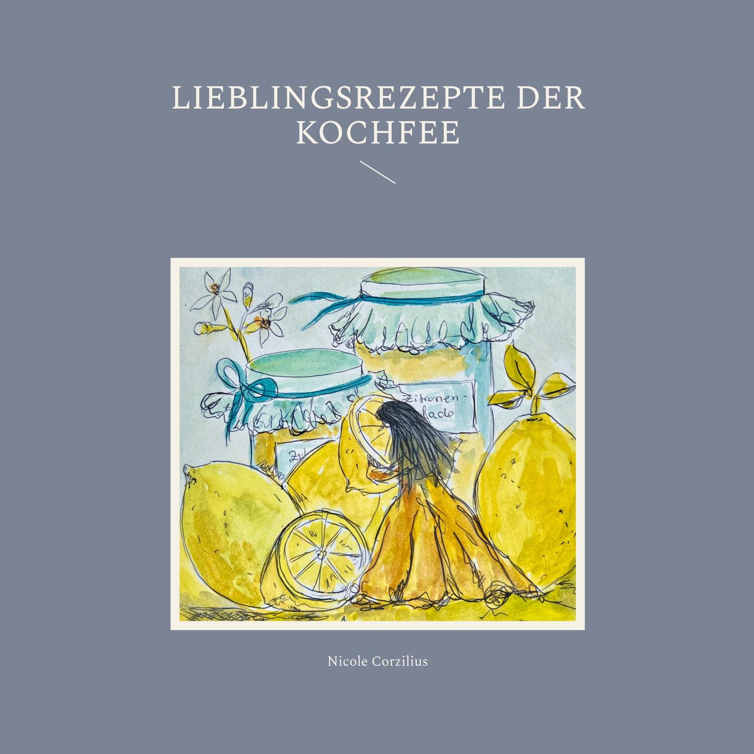 Cover: 9783759778871 | Lieblingsrezepte der Kochfee | Nicole Corzilius | Taschenbuch | 84 S.